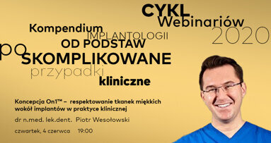 Kompleksowy, trzyetapowy cykl webinariów o implantologii w praktyce