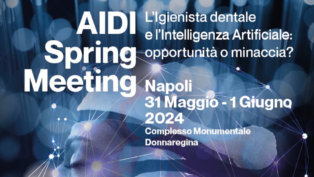 SPRING MEETING AIDI - L’IGIENISTA DENTALE E L’INTELLIGENZA ARTIFICIALE: OPPORTUNITÀ O MINACCIA?