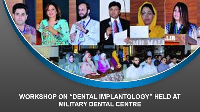 Workshop on “Dental Implantology” held at Military Dental Centre