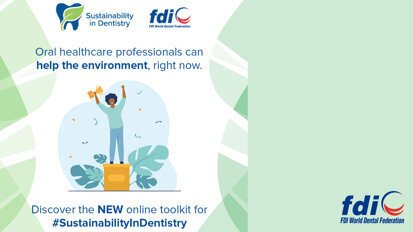 FDI: Toolkit für eine nachhaltigere Zahnmedizin präsentiert FDI: Toolkit für eine nachhaltigere Zahnmedizin präsentiert