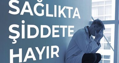 Sağlıkta Şiddete Son
