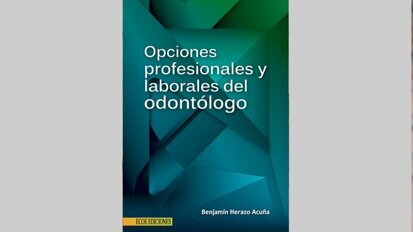Opciones profesionales y laborales del odontólogo