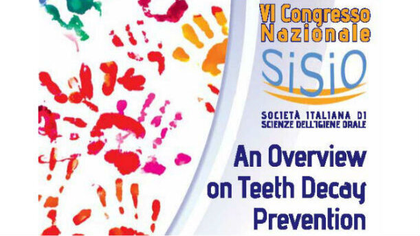 “An Overview on Teeth Decay Prevention” al centro del VI Congresso Sisio