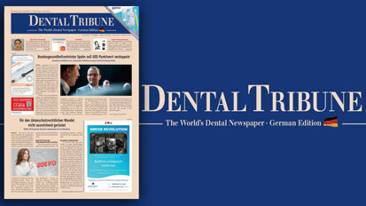 Jetzt online lesen: Die aktuelle Dental Tribune Germany