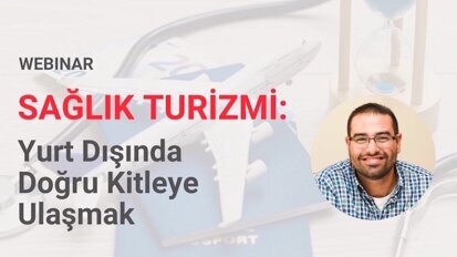 Sağlık Turizminde Dijital Pazarlama Webinarı 15 Haziran’da