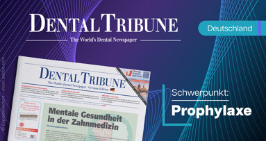 Die aktuelle Dental Tribune Deutschland 2/2026: Prävention im Spannungsfeld von Wissenschaft und Praxis