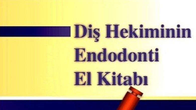 Diş Hekiminin Endodonti El Kitabı
