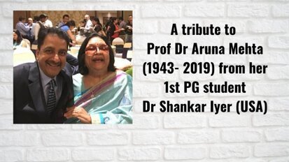 A tribute to Prof Dr Aruna Mehta (1943 - 2019) on her birthday 10 March, by Dr Shankar Iyer (USA)