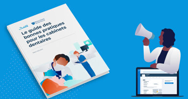 Équipes dentaires : soyez visibles en ligne !