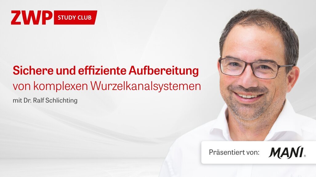 Webinar zur Aufbereitung von komplexen Wurzelkanalsystemen