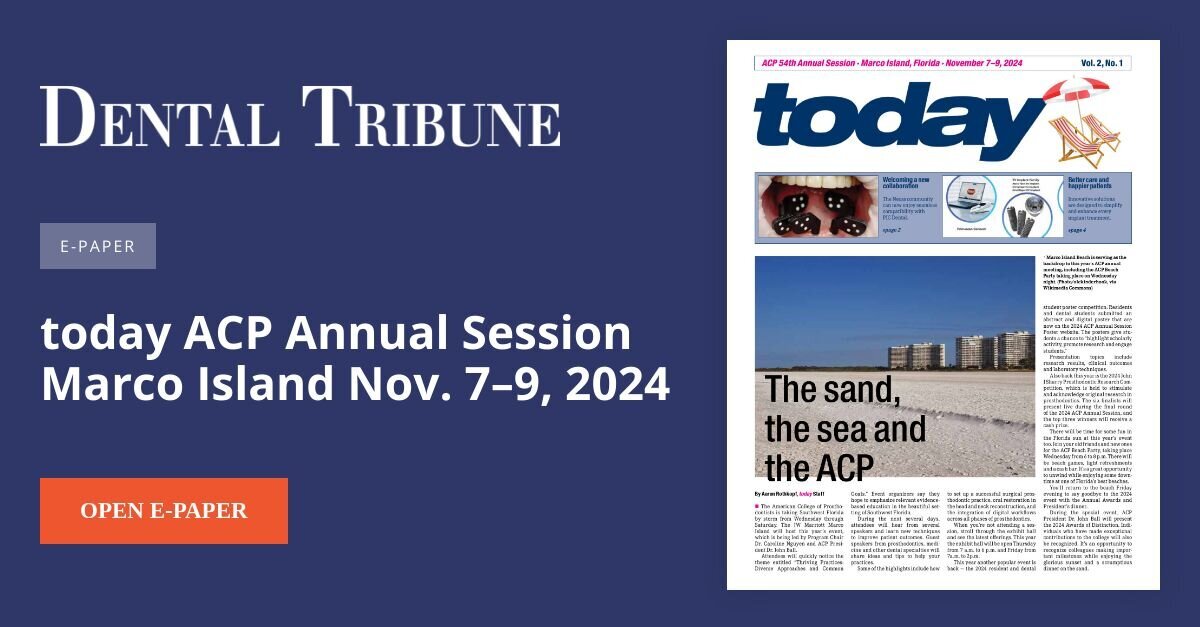 today ACP Annual Session Marco Island Nov. 7–9, 2024 - Dental Tribune E ...