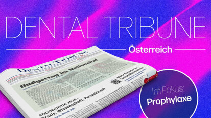 Frisch aus der Redaktion: Die Sommerausgabe der Dental Tribune Österreich 5/2025