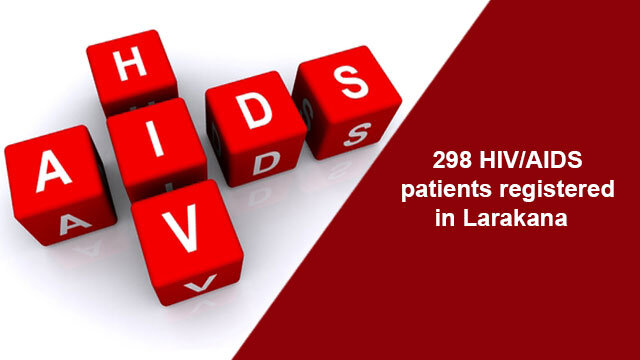298 HIV/AIDS patients registered in Larakana