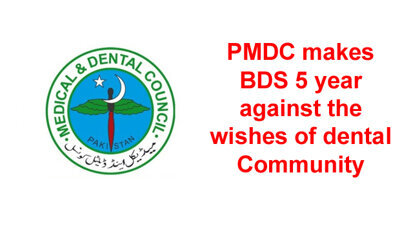 PMDC makes BDS 5 year against the wishes of dental Community