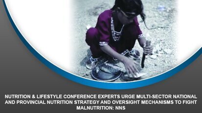 Nutrition & Lifestyle Conference Experts urge multi-sector national and provincial nutrition strategy and oversight mechanisms to fight malnutrition: NNS