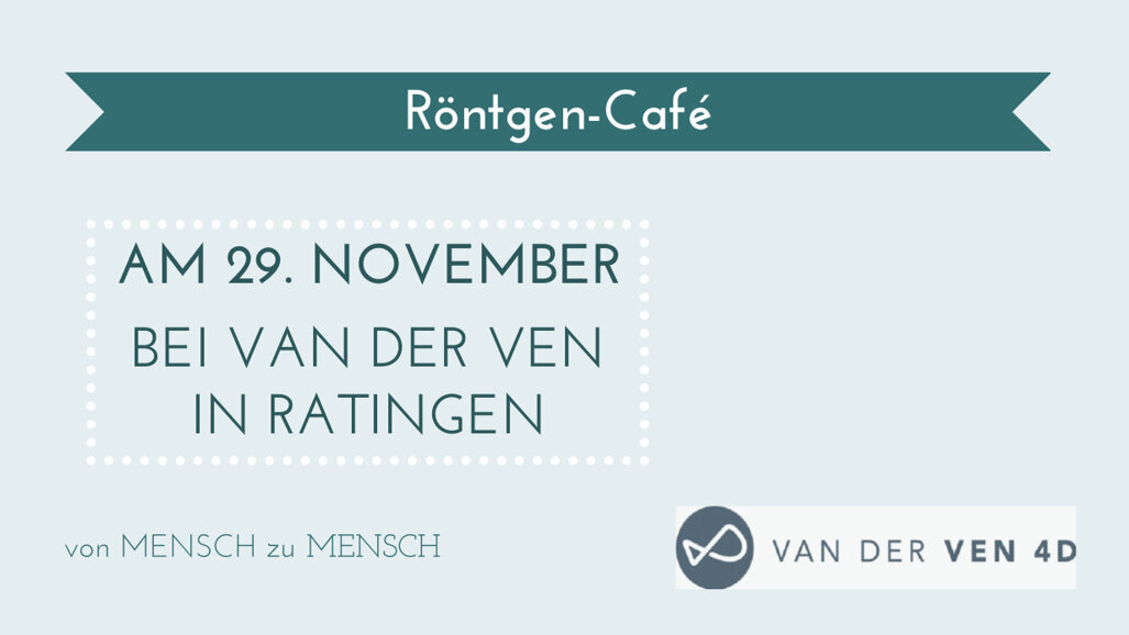 van der Ven: Röntgen-Café Ratingen