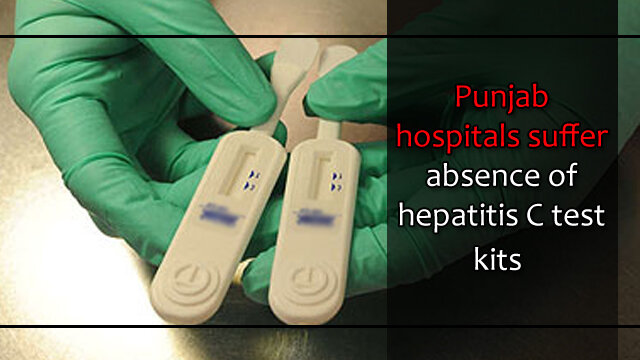 Punjab hospitals suffer absence of hepatitis C test kits
