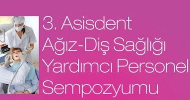 3. Asisdent Ağız-Diş Sağlığı Yardımcı Personel Sempozyumu
