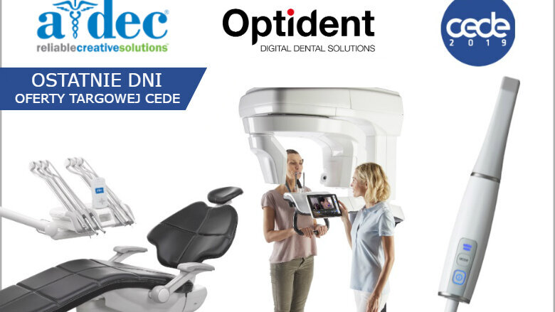 Ostatnie dni oferty targowej CEDE 2019 w Optident!