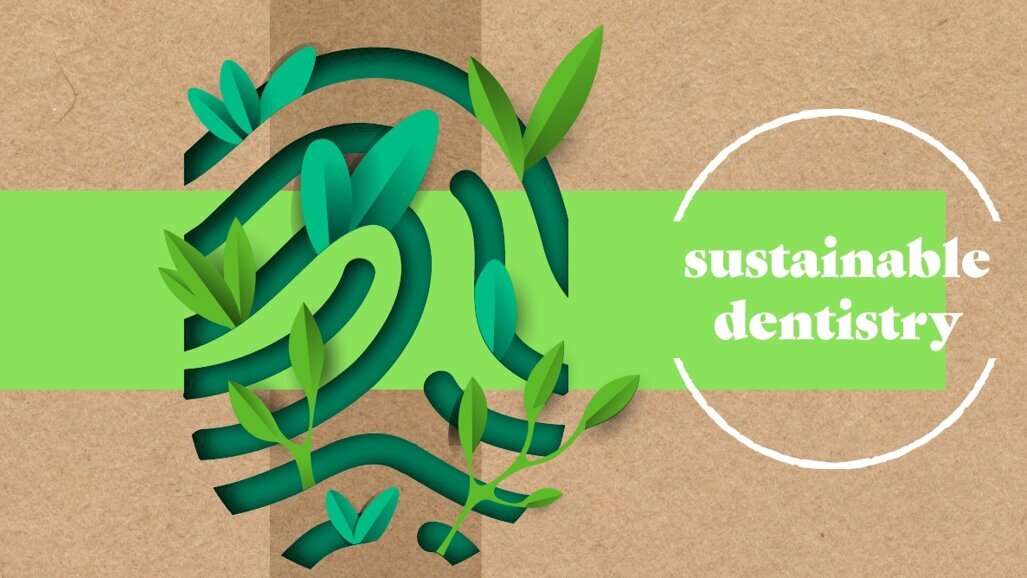 Part 3: Sustainable dentistry in 500 words or more