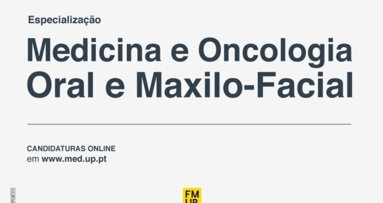 FMUP abre candidaturas para curso em Medicina e Oncologia Oral e Maxilo-Facial