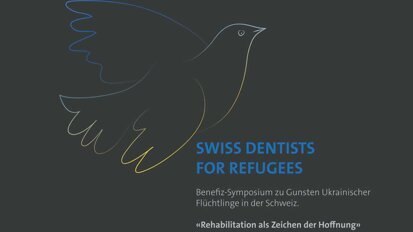 «Swiss Dentists for Refugees» zugunsten Ukrainischer Flüchtlinge