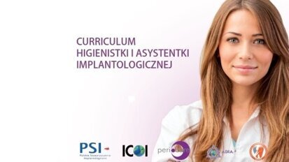 Nowy standard w implantologii – Curriculum dla higienistek i asystentek implantologicznych