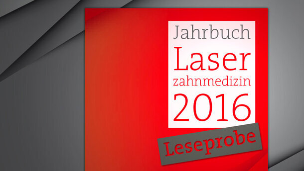 Druckfrisch: Das „Jahrbuch Laserzahnmedizin 2016“