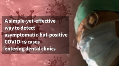 Simple screening to detect asymptomatic COVID patients entering dental clinics - a suggestion