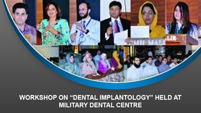 Workshop on “Dental Implantology” held at Military Dental Centre
