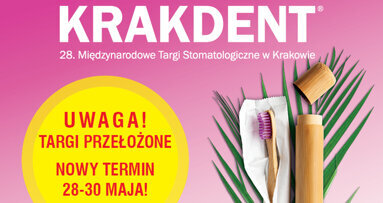 Międzynarodowe Targi Stomatologiczne KRAKDENT® przełożone na maj