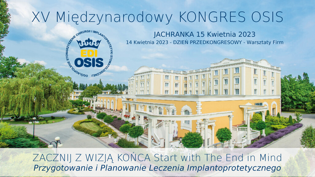 „Przygotowanie i planowanie leczenia implantoprotetycznego” – XV Kongres OSIS