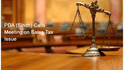 PDA (Sindh) Calls Meeting on Sales Tax Issue