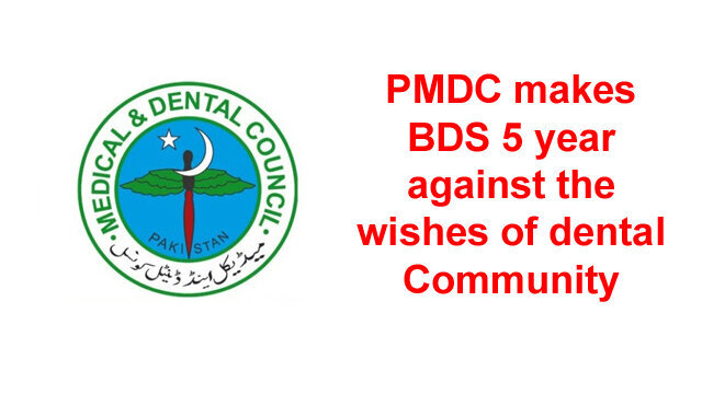 PMDC makes BDS 5 year against the wishes of dental Community