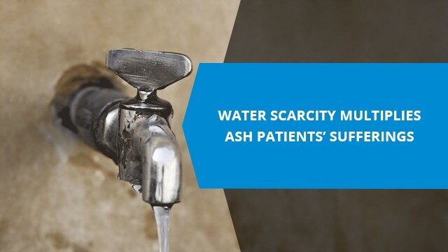 Water scarcity multiplies ASH patients’ sufferings
