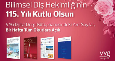 Bilimsel Diş Hekimliğinin 115. Yılına Özel, Yeni Sayılarımız Bir Hafta Hediye