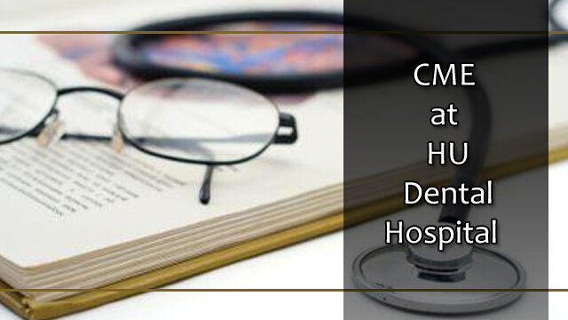 CME at HU Dental Hospital