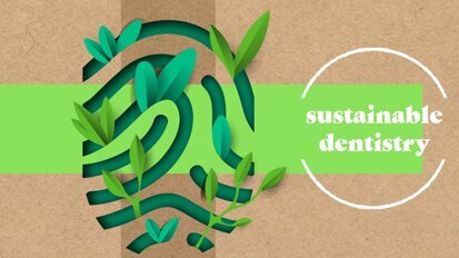 Part 3: Sustainable dentistry in 500 words or more